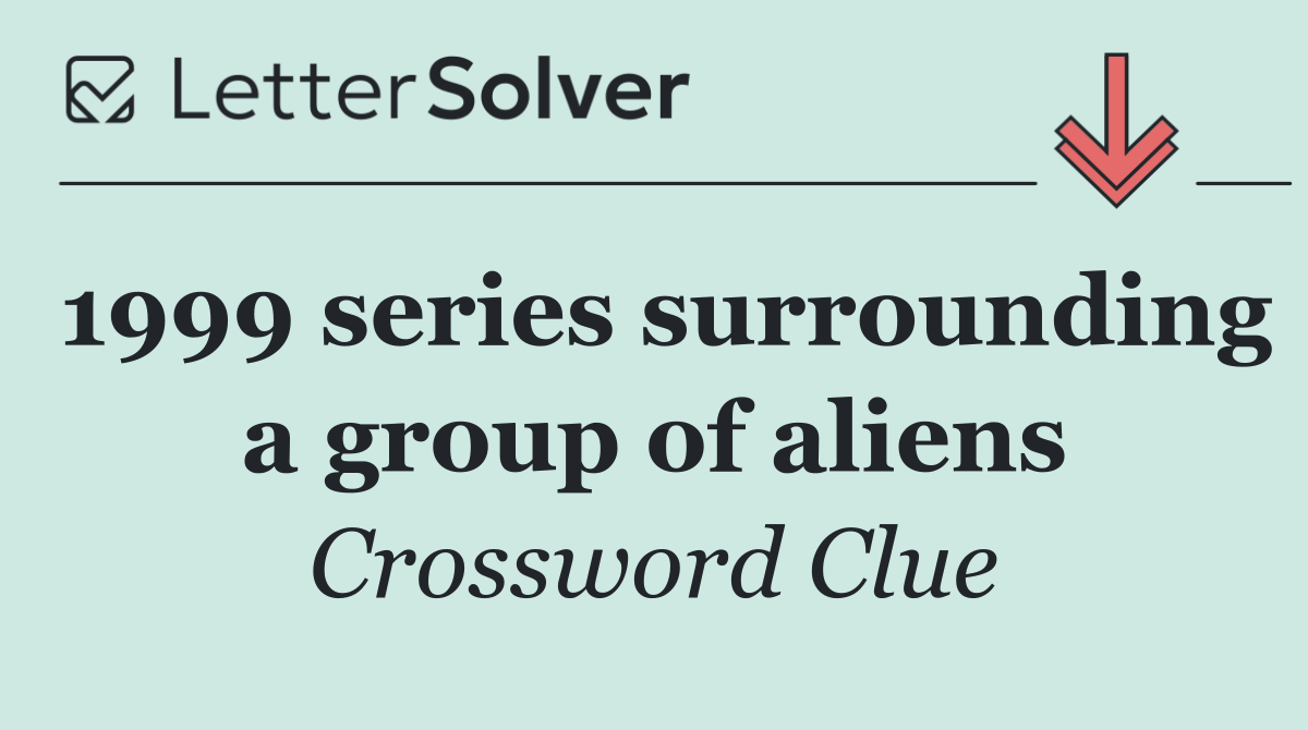 1999 series surrounding a group of aliens
