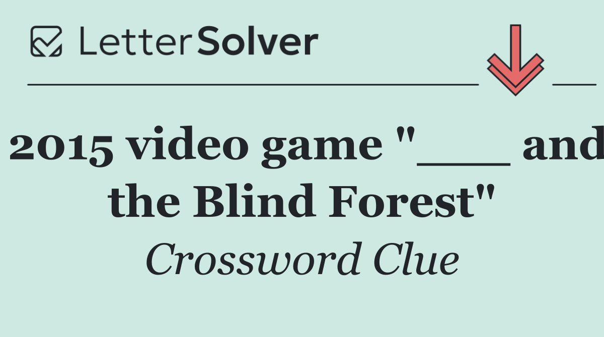 2015 video game "___ and the Blind Forest"