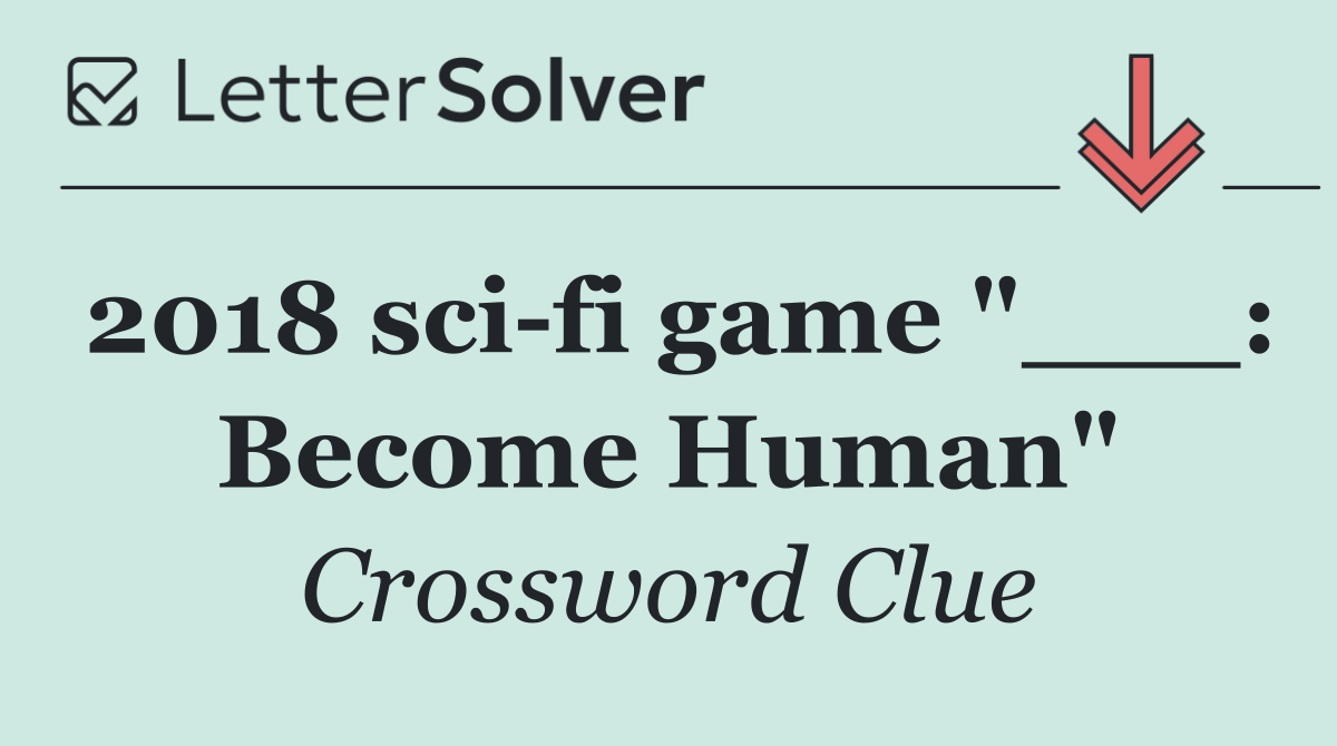 2018 sci fi game "___: Become Human"