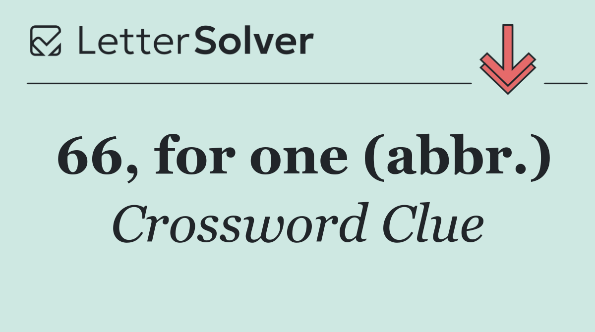 66, for one (abbr.)