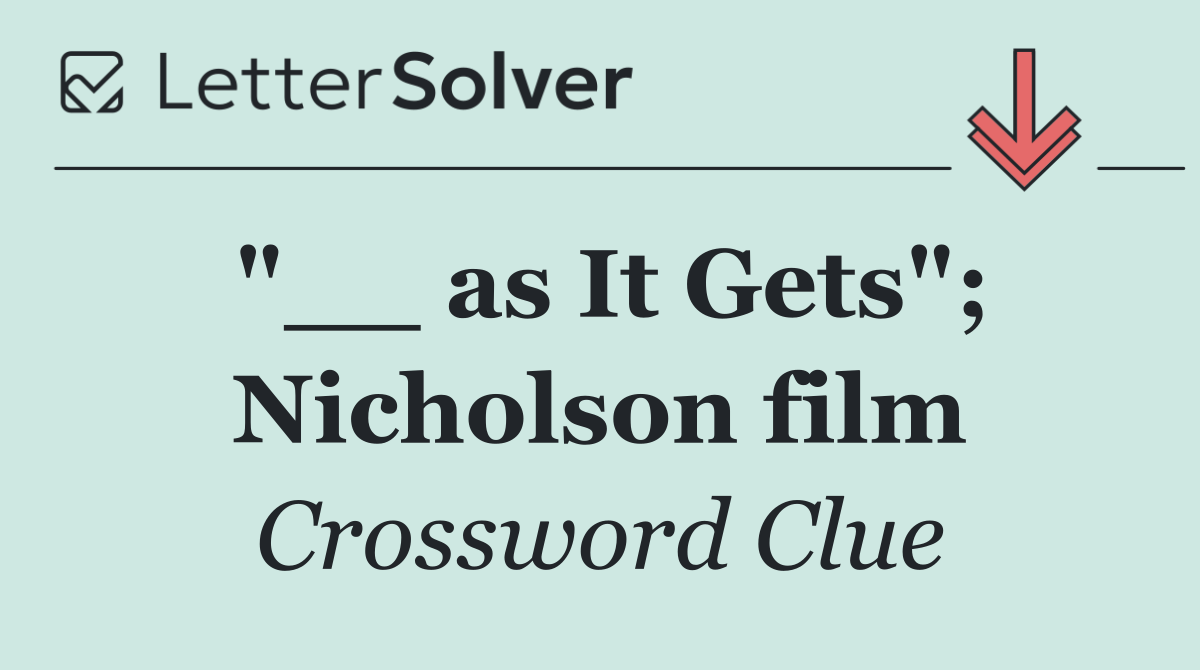 "__ as It Gets"; Nicholson film