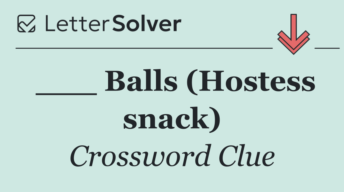 ___ Balls (Hostess snack)