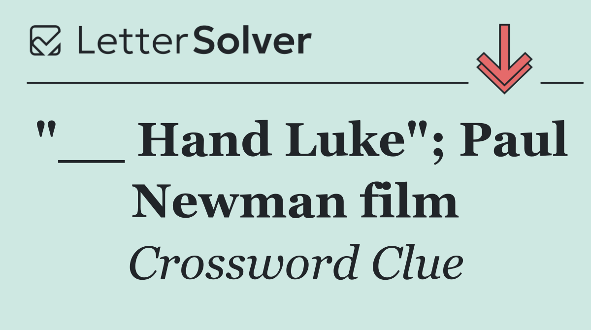 "__ Hand Luke"; Paul Newman film