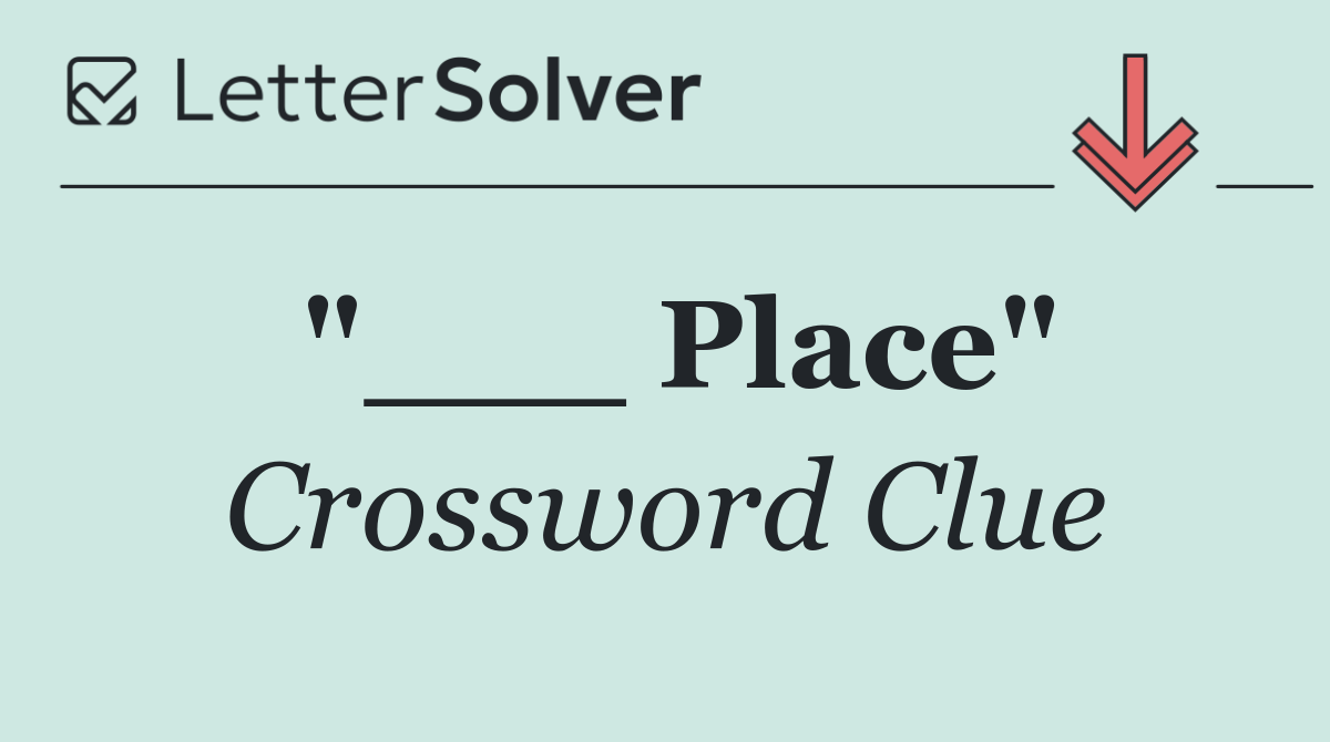 "___ Place"