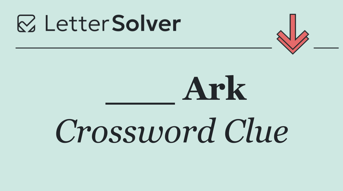 ___ Ark