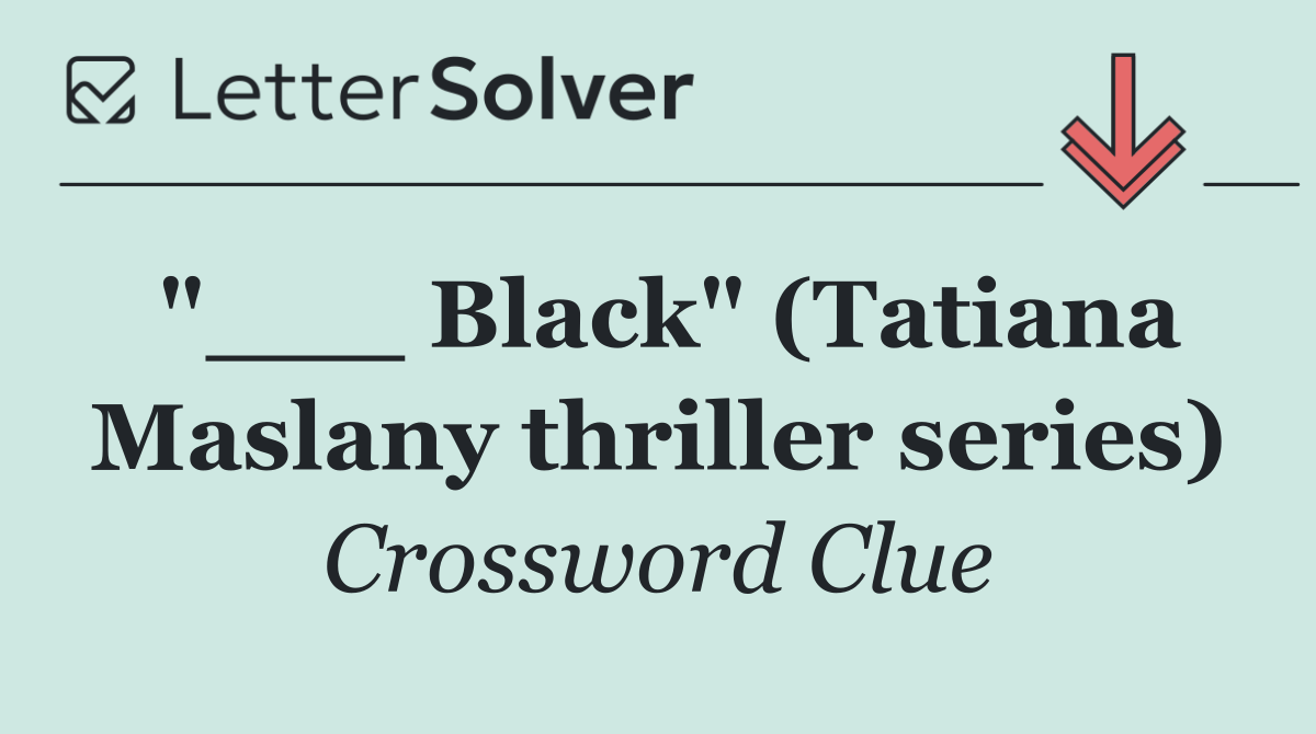 "___ Black" (Tatiana Maslany thriller series)