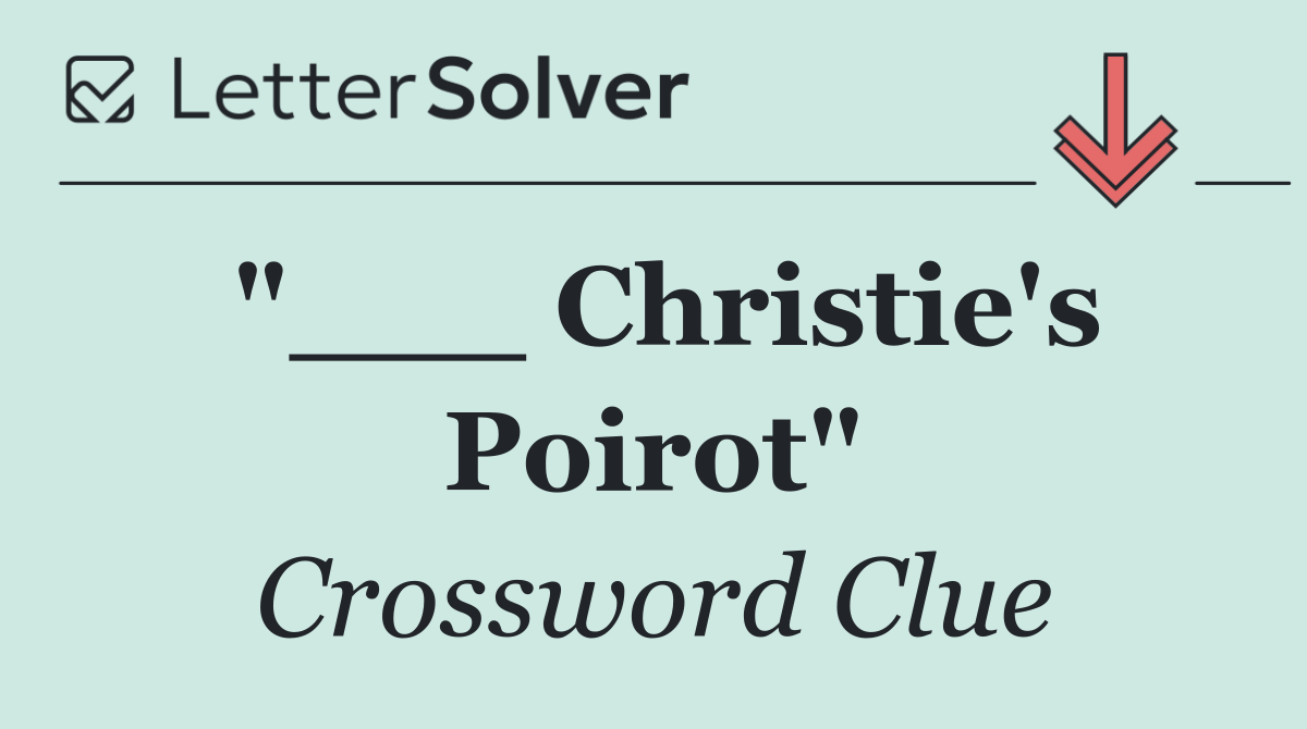 "___ Christie's Poirot"