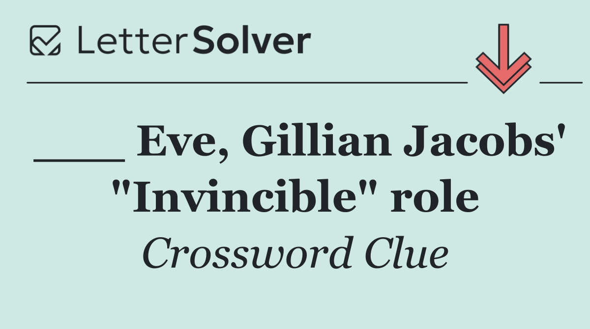 ___ Eve, Gillian Jacobs' "Invincible" role