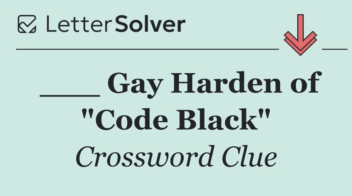 ___ Gay Harden of "Code Black"