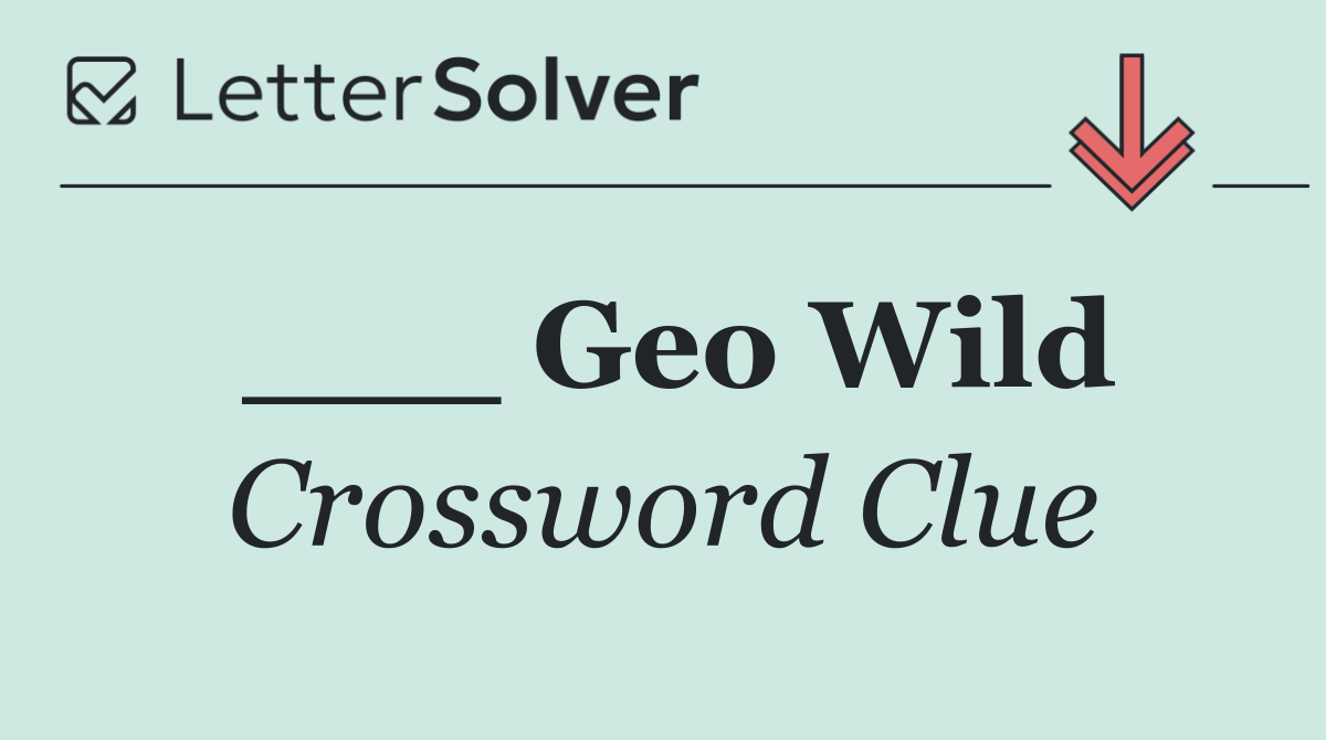 ___ Geo Wild