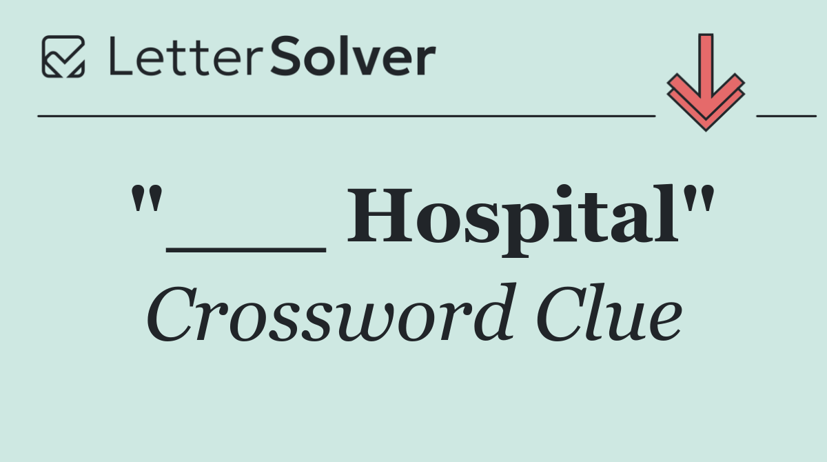 "___ Hospital"