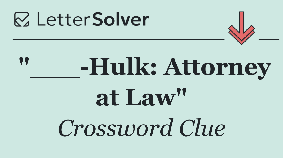 "___ Hulk: Attorney at Law"