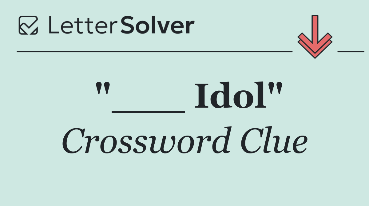 "___ Idol"