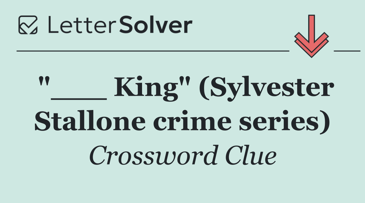 "___ King" (Sylvester Stallone crime series)