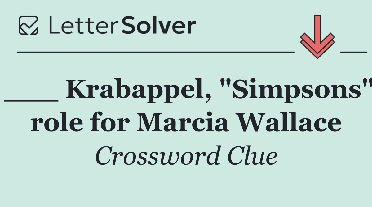 ___ Krabappel, "Simpsons" role for Marcia Wallace