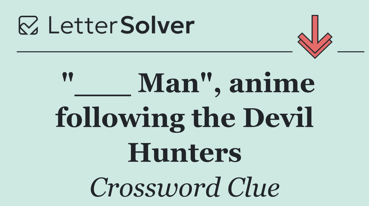 "___ Man", anime following the Devil Hunters