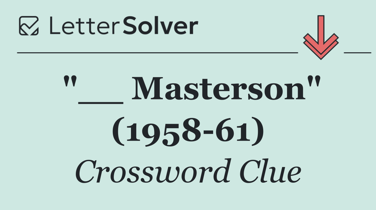 "__ Masterson" (1958 61)