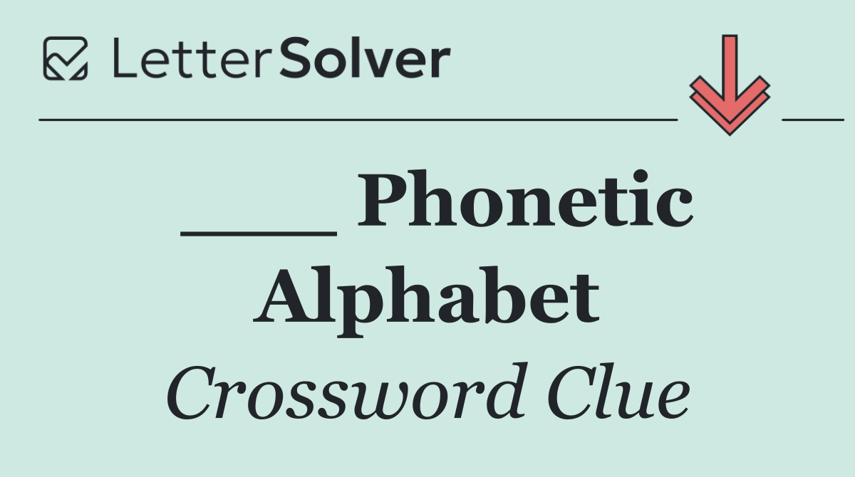 ___ Phonetic Alphabet