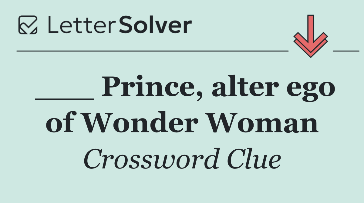 ___ Prince, alter ego of Wonder Woman