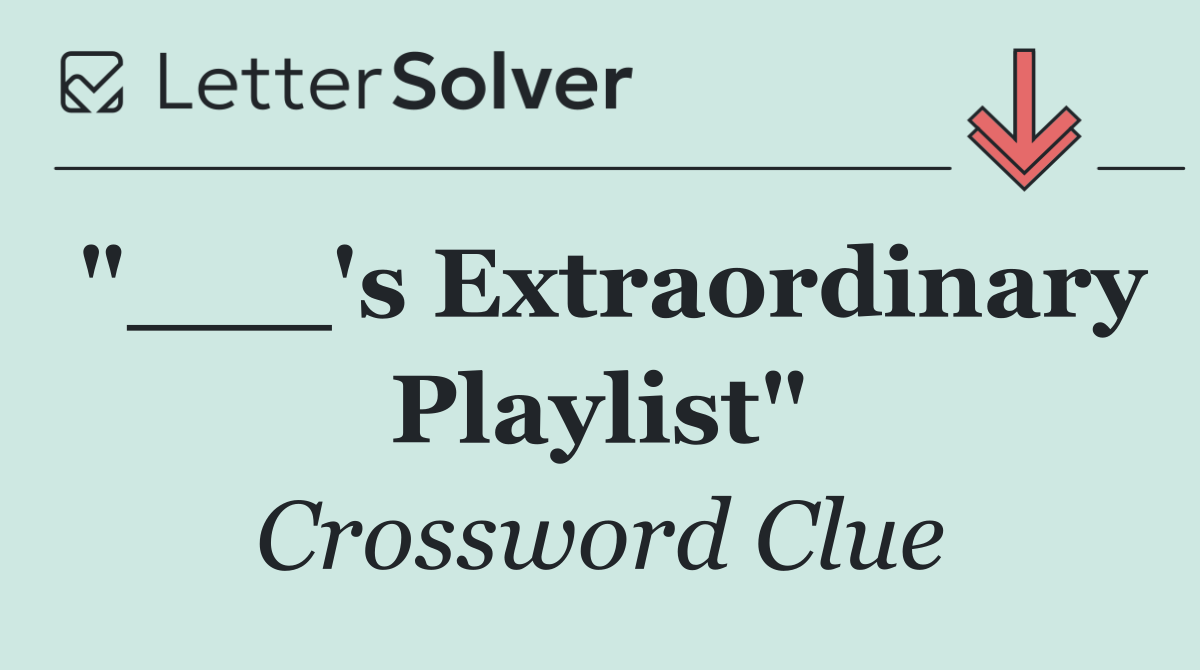 "___'s Extraordinary Playlist"