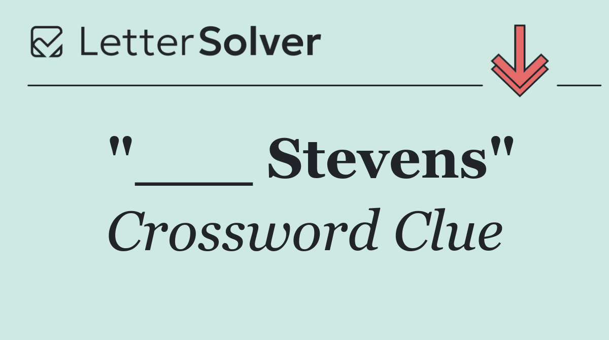 "___ Stevens"