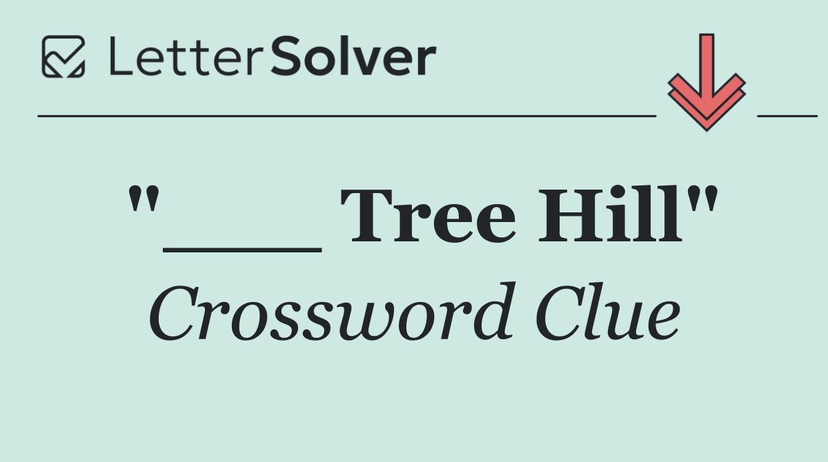 "___ Tree Hill"