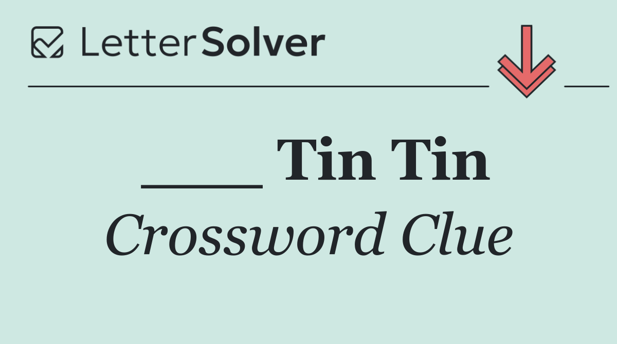 ___ Tin Tin