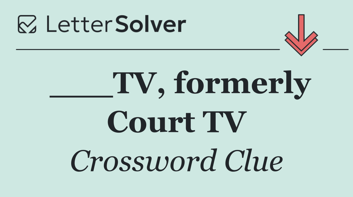 ___TV, formerly Court TV