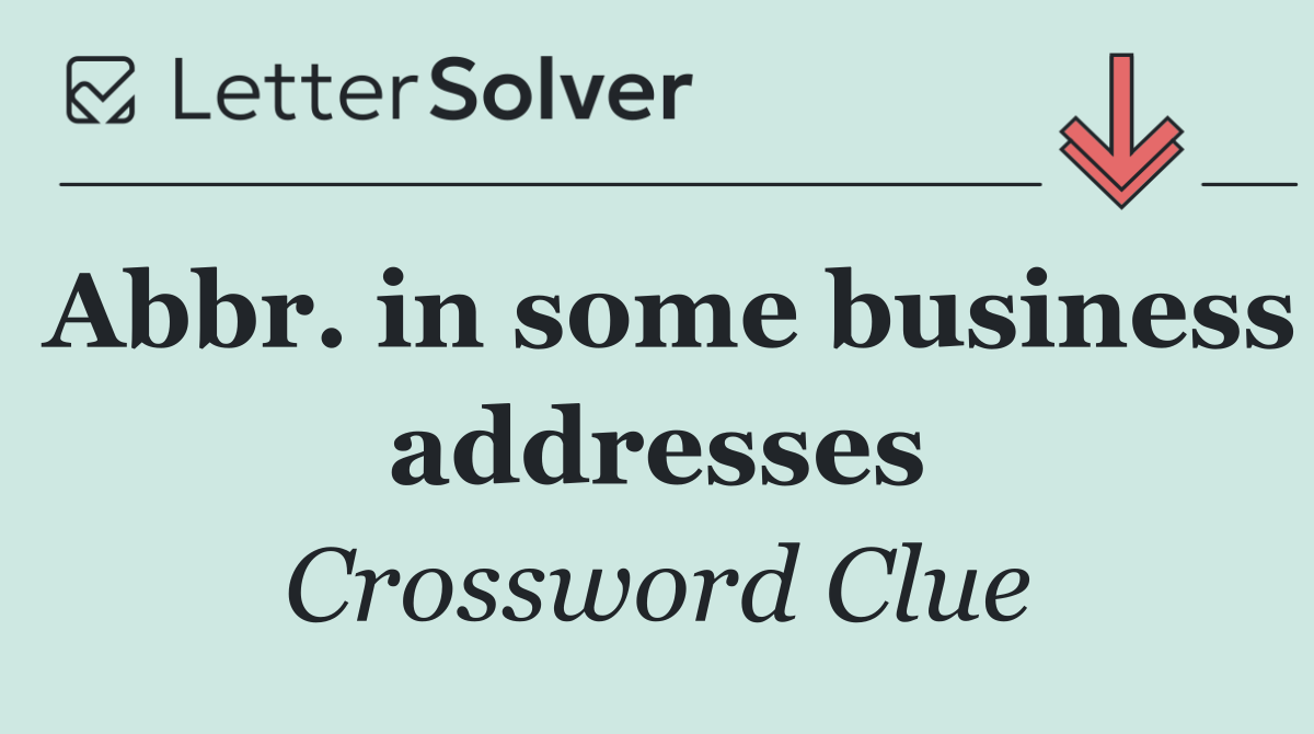 Abbr. in some business addresses