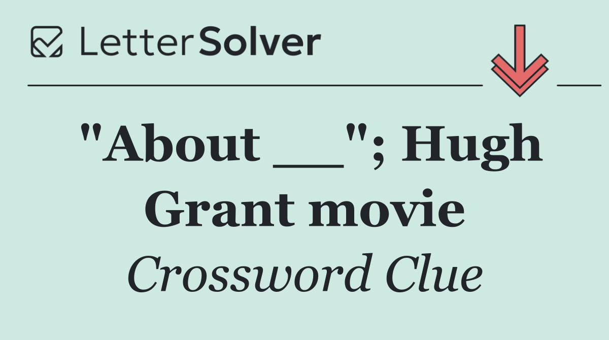 "About __"; Hugh Grant movie