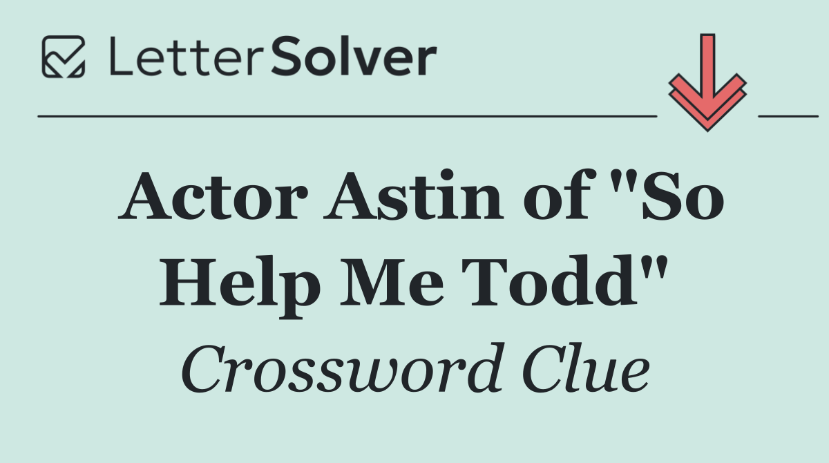 Actor Astin of "So Help Me Todd"