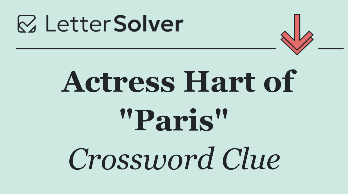 Actress Hart of "Paris"