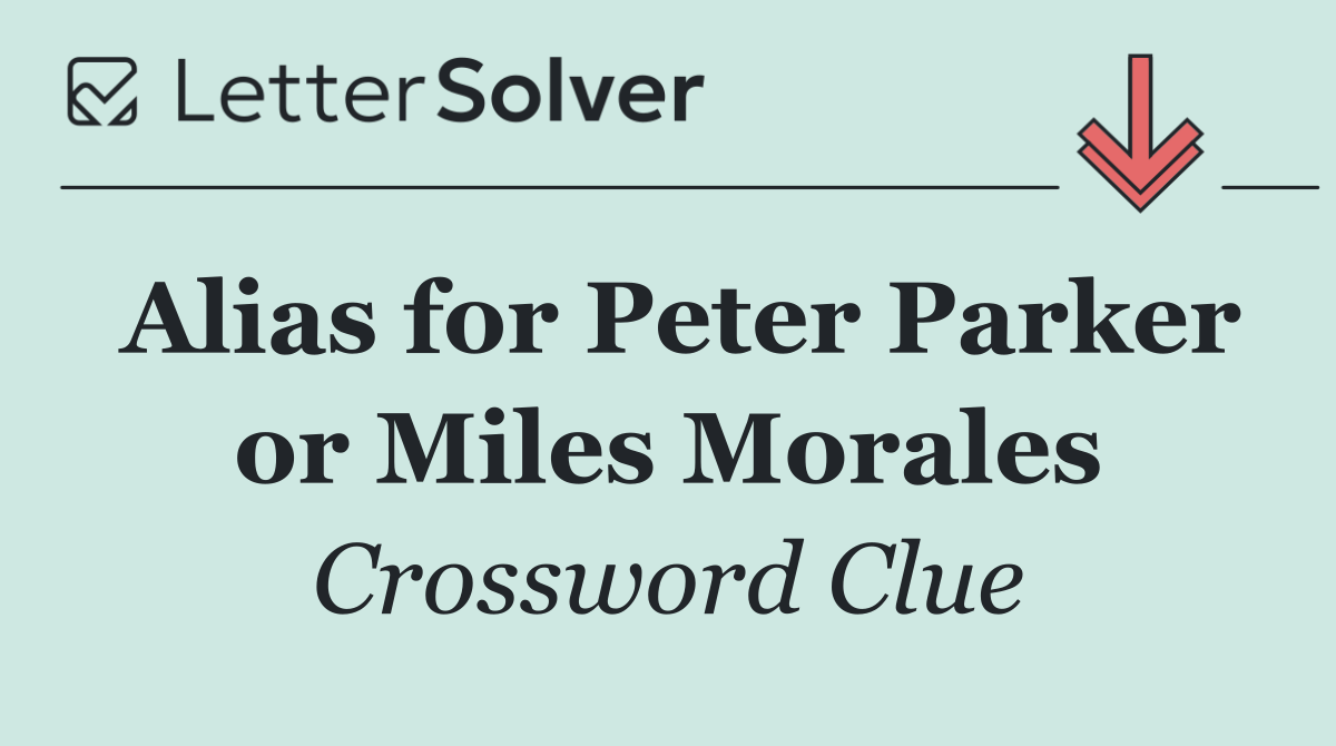 Alias for Peter Parker or Miles Morales