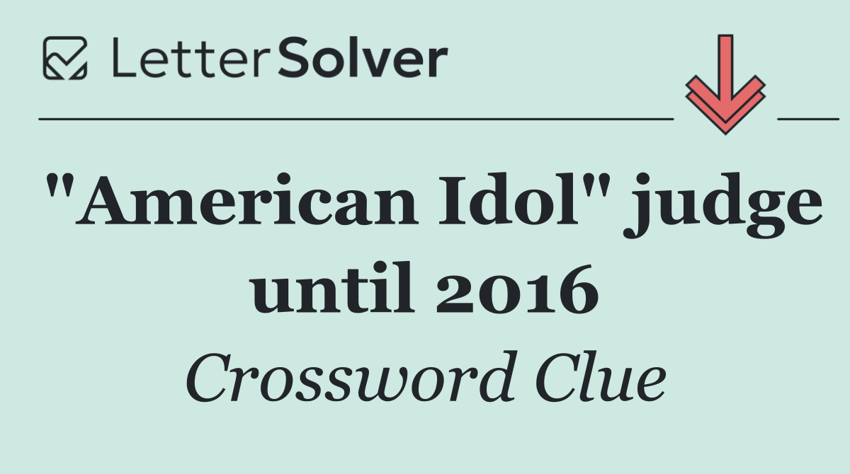 "American Idol" judge until 2016