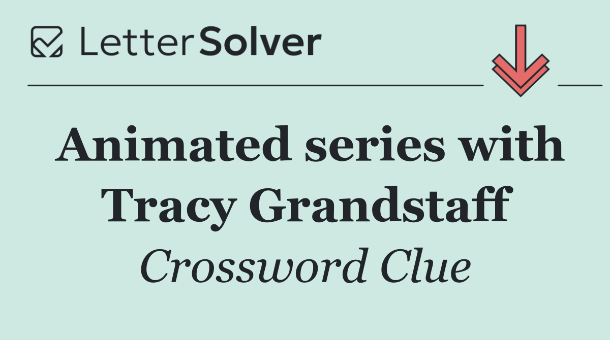 Animated series with Tracy Grandstaff
