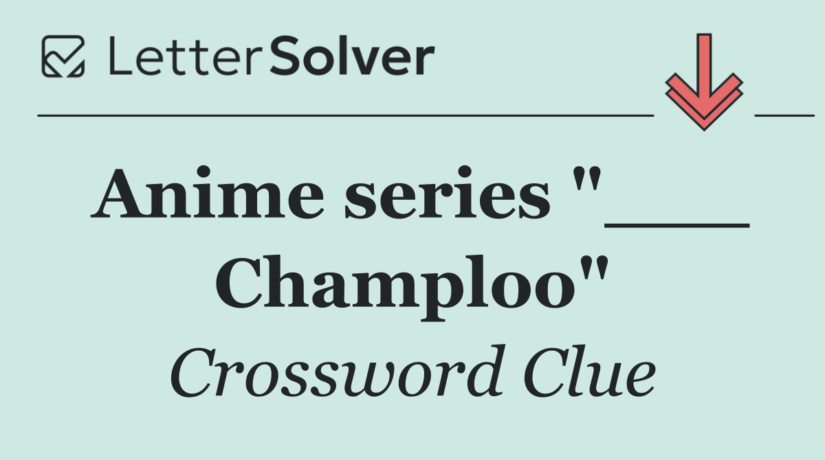 Anime series "___ Champloo"