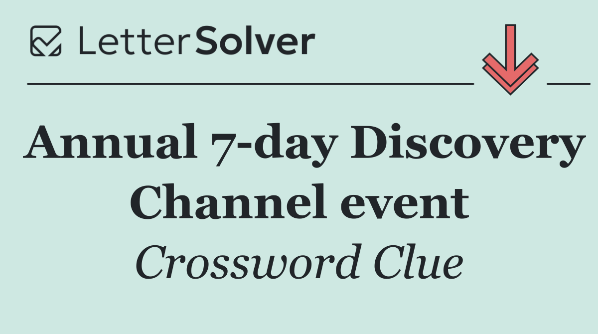 Annual 7 day Discovery Channel event