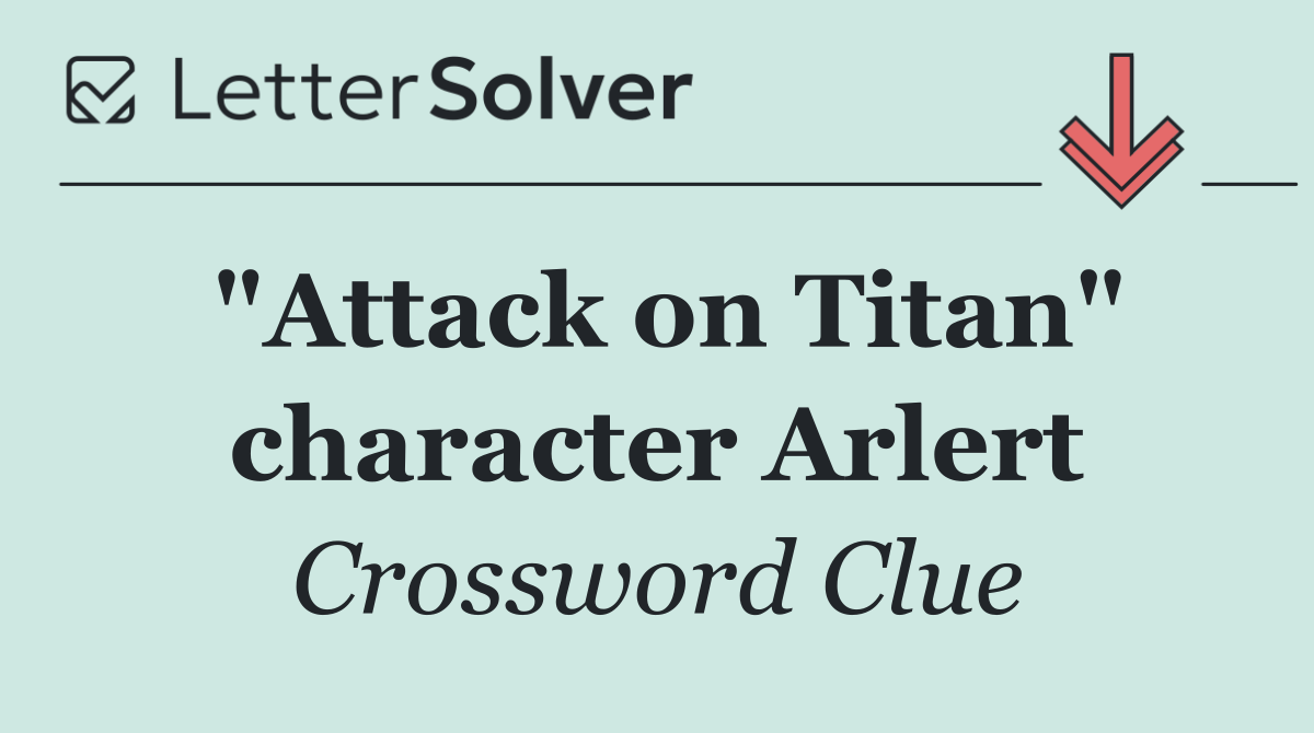 "Attack on Titan" character Arlert