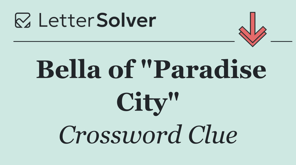 Bella of "Paradise City"
