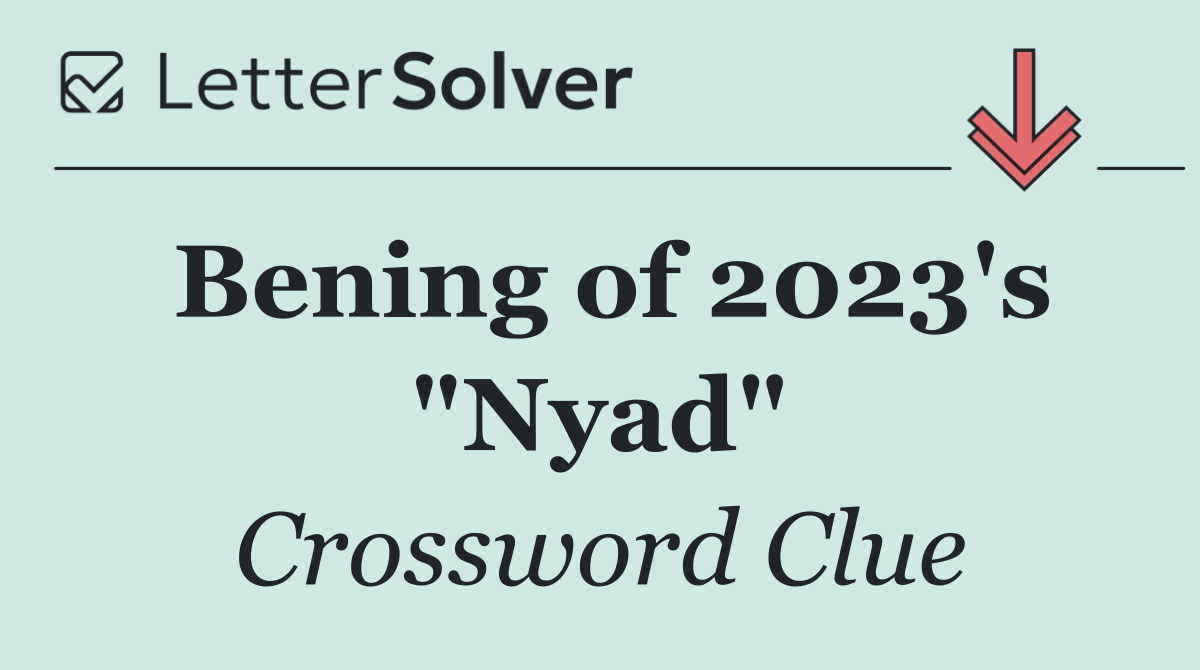 Bening of 2023's "Nyad"