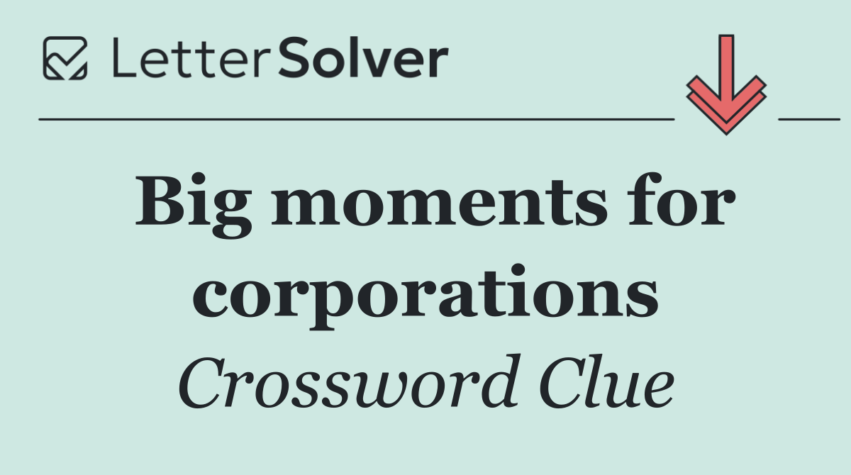 Big moments for corporations