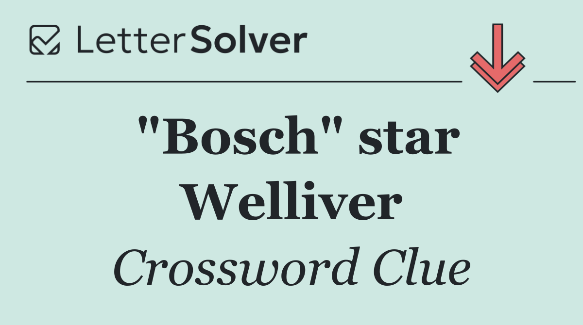 "Bosch" star Welliver