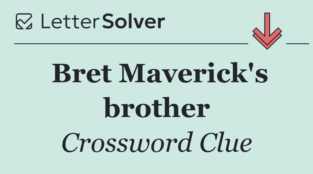 Bret Maverick's brother
