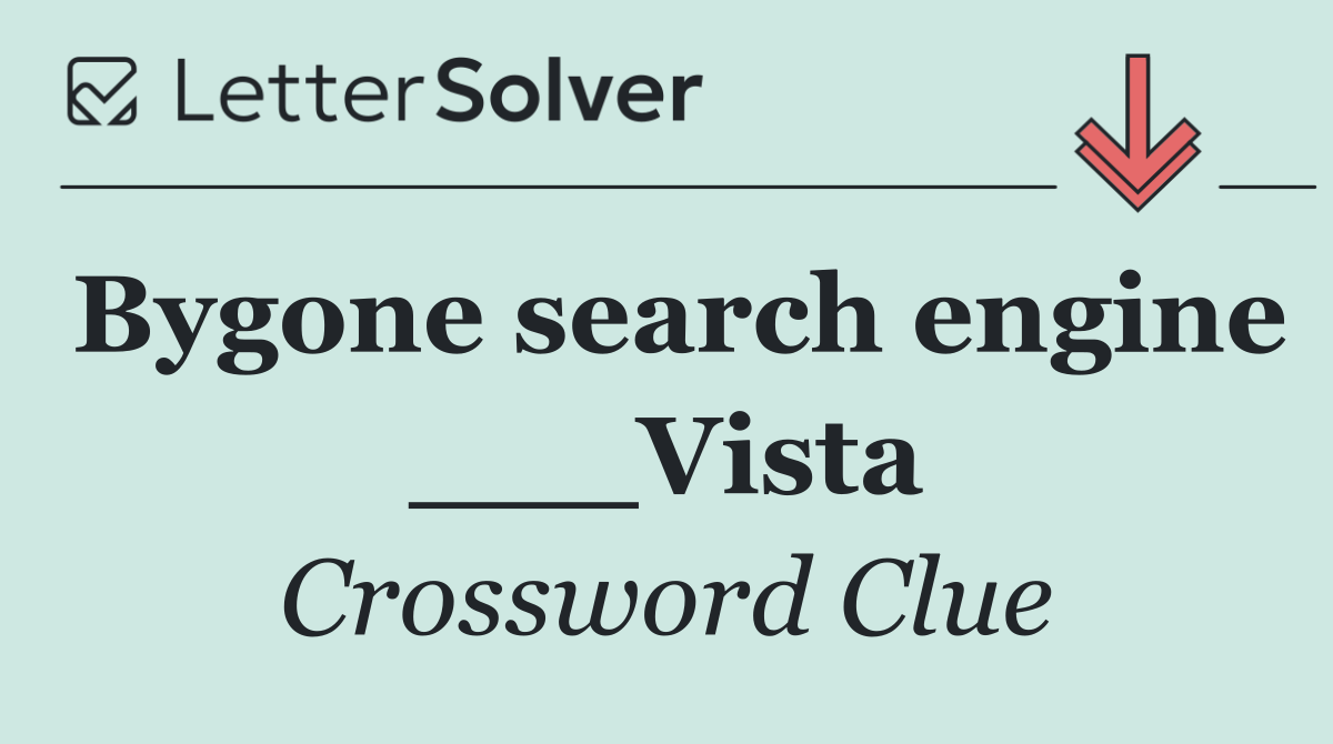 Bygone search engine ___Vista