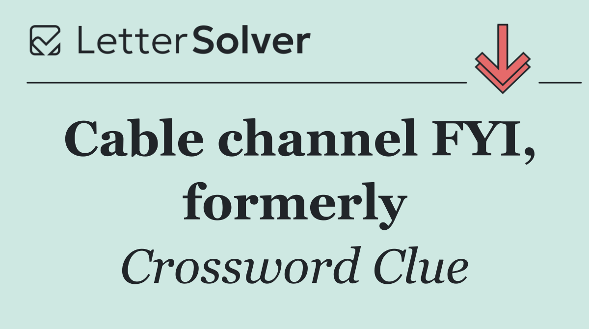 Cable channel FYI, formerly