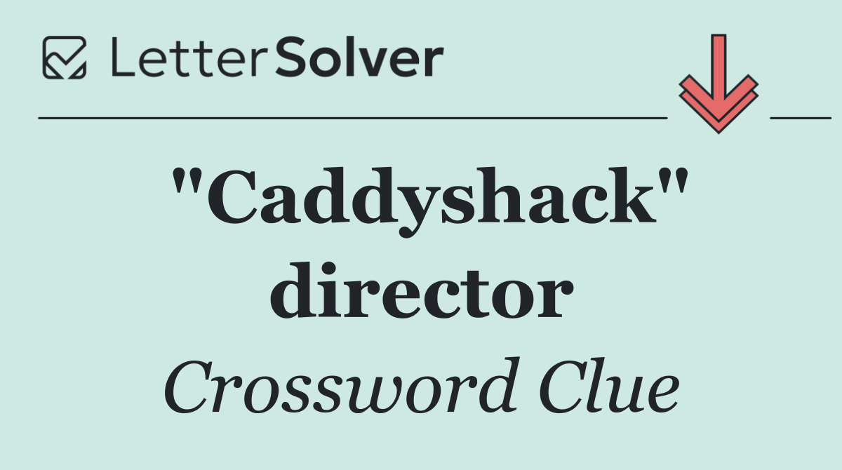 "Caddyshack" director