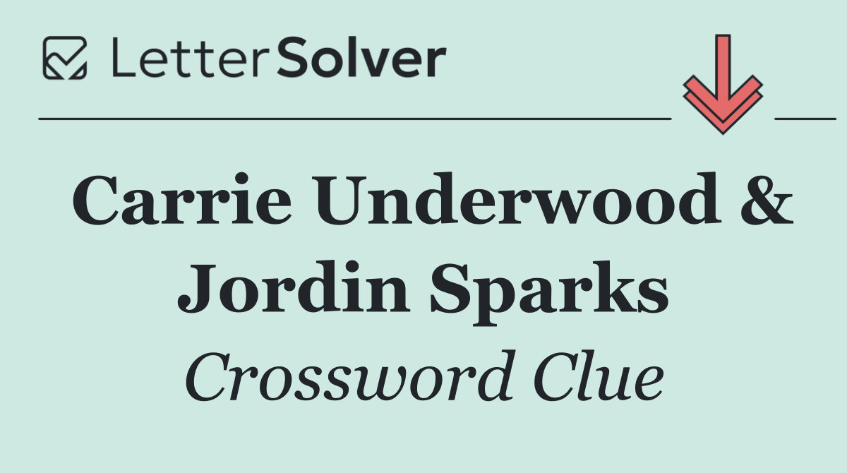 Carrie Underwood & Jordin Sparks