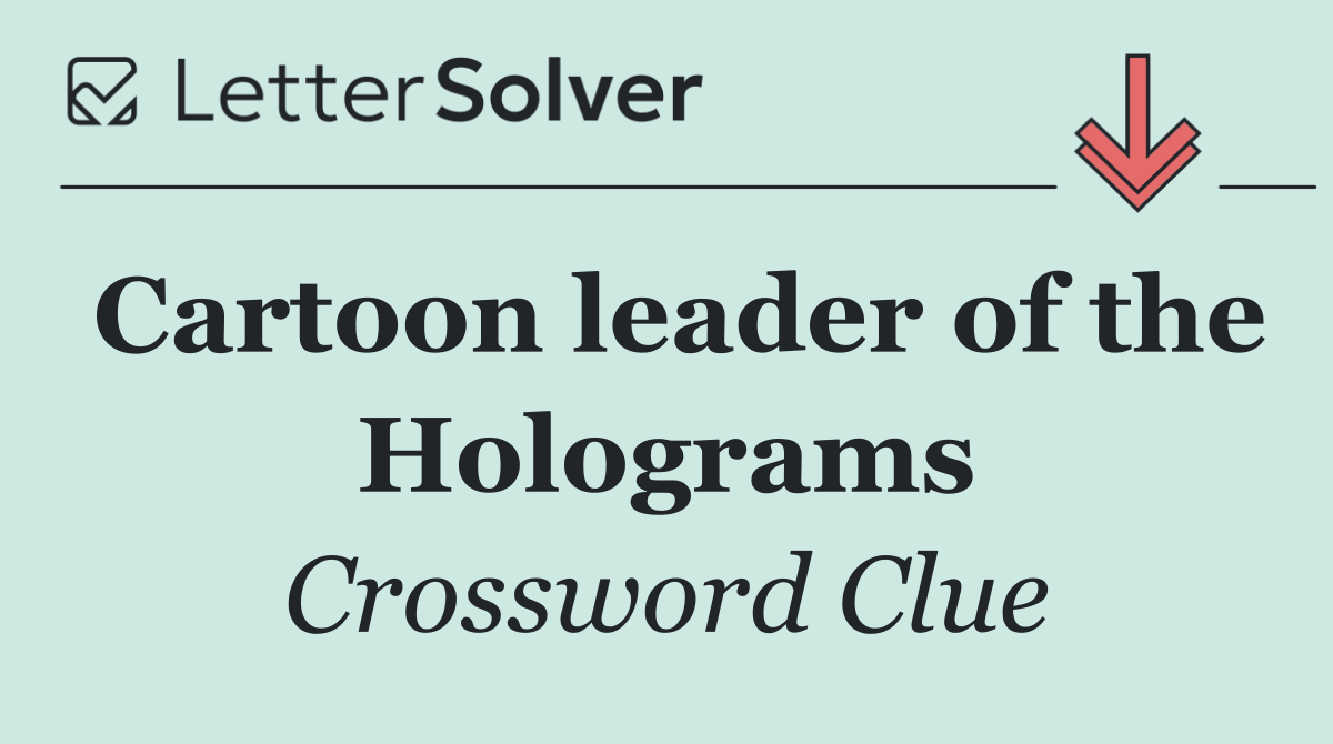 Cartoon leader of the Holograms
