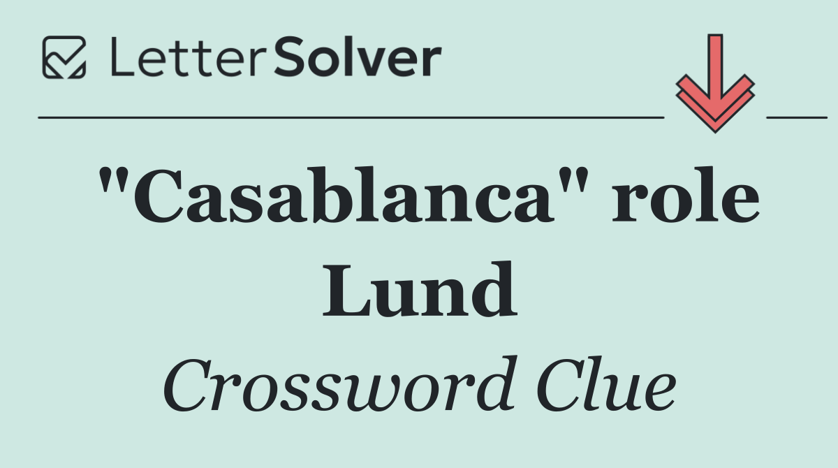 "Casablanca" role Lund