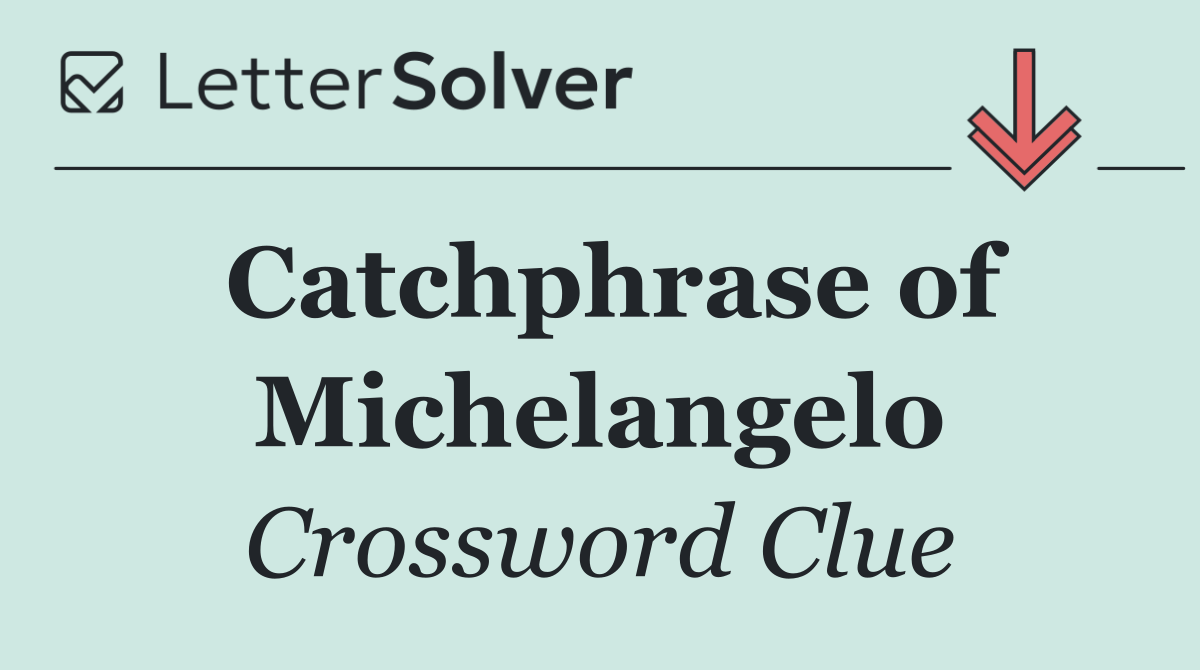 Catchphrase of Michelangelo
